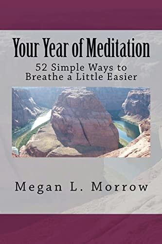 Your Year of Meditation 52 Simple Ways to Breathe a Little Easier
