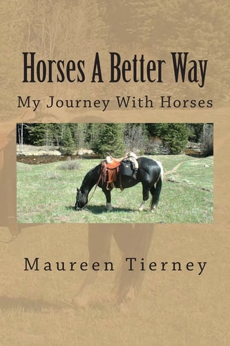 Horses A Better Way My Journey With Horses