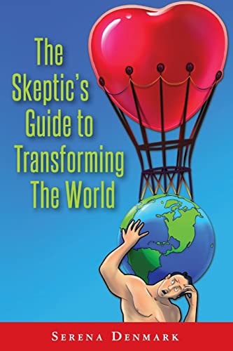 The Skeptic's Guide to Transforming The World What's In It for Me?
