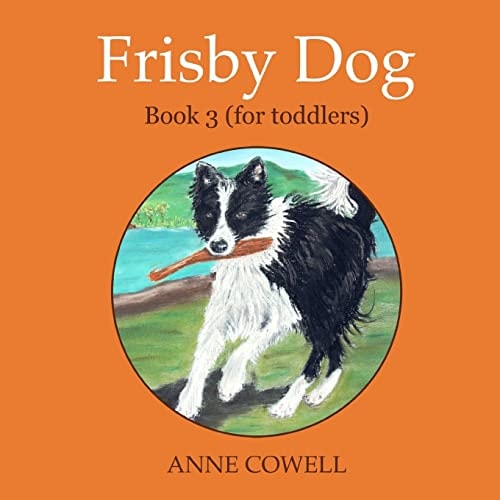 Frisby Dog - Book 3 (for Toddlers)