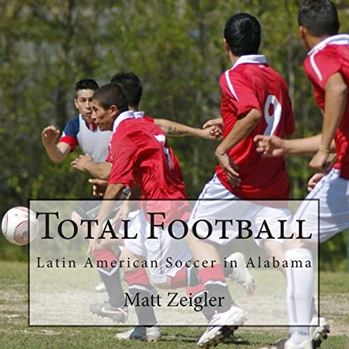 Total Football Latin American Soccer in Alabama