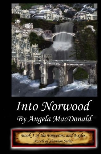 Emperors and Exiles, Into Norwood Book Two of the Novels of Shannon