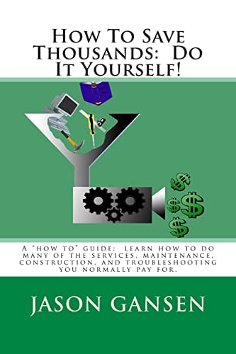 How To Save Thousands Do It Yourself!