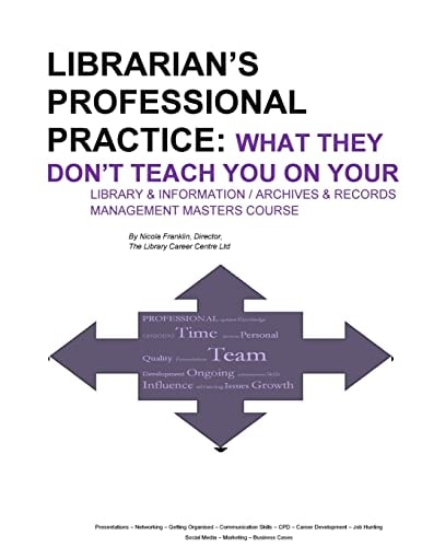 Librarian's Professional Practice What They Don't Teach You On Your Information Management Masters Course