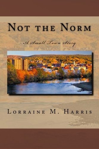 Not the Norm, a Small Town Story