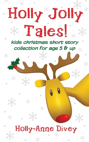 Holly Jolly Tales! - Kids Christmas Short Story Collection for Age 5 and Up