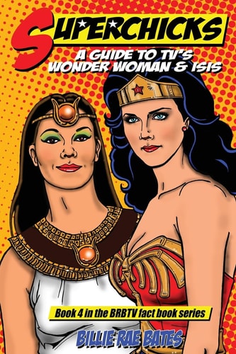 Superchicks A Guide to TV's Wonder Woman and Isis