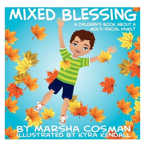 Mixed Blessing A Children's Book About a Multi-Racial Family