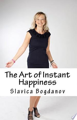 The Art of Instant Happiness