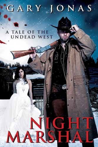 Night Marshal A Tale of the Undead West