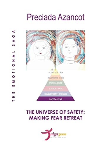 The Universe of Safety Making Fear Retreat: The Emotional Saga