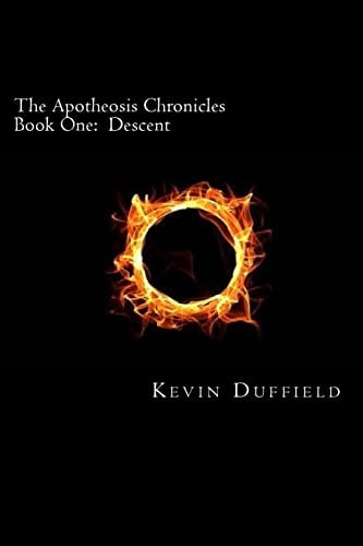 The Apotheosis Chronicles Book One: Descent