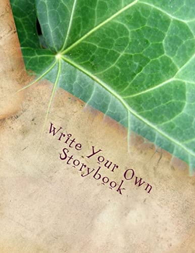 Write Your Own Storybook 101 Pages for Writing and Illustrating Your Own Book