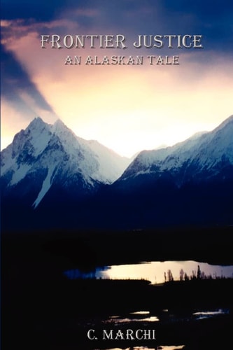 Frontier Justice An Alaskan Tale