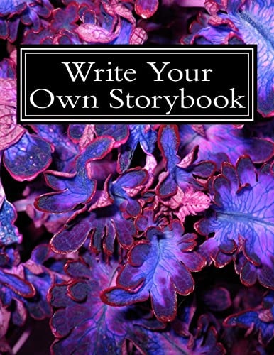 Write Your Own Storybook 100 Pages for Writing/Illustrating