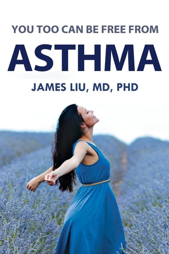 You Too Can Be Free from Asthma For Asthma, Preventing Its Attack Is More Beneficial Than Treating Its Symptoms After It Already Occurs