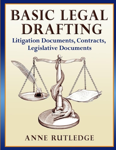 Basic Legal Drafting Litigation Documents, Contracts, Legislative Documents