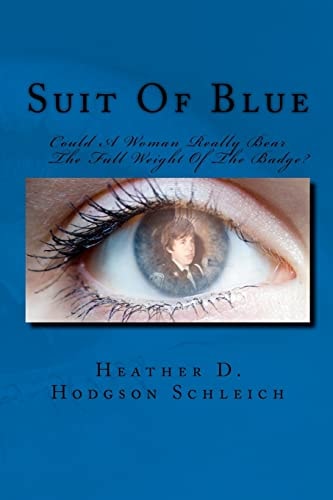 Suit Of Blue Could A Woman Really Bear The Full Weight Of The Badge?