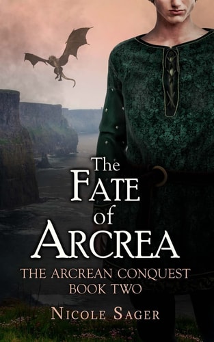 The Fate of Arcrea The Arcrean Conquest: Book Two