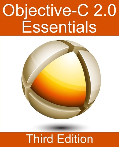 Objective-C 2. 0 Essentials - Third Edition A Guide to Modern Objective-C Development