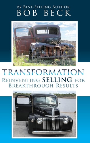Transformation Reinventing Selling for Breakthrough Results