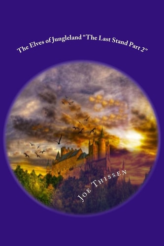 The Elves of Jungleland "The Last Stand Part 2"