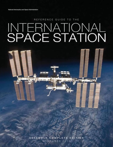 Reference Guide to the International Space Station Assembly Complete Edition