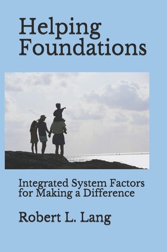 Helping Foundations Integrated System Factors for Making a Difference
