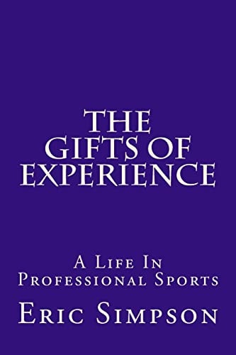 The Gifts of Experience A Life in Professional Sports