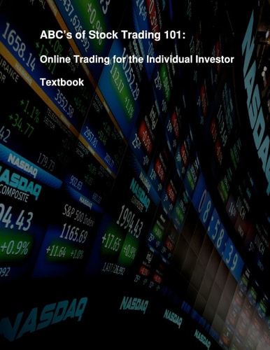 ABC's of Stock Trading 101 Online Trading for the Individual Investor