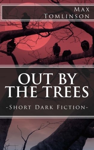 Out by the Trees Short Dark Fiction