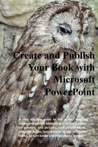 Create and Publish Your Book with Microsoft Powerpoint