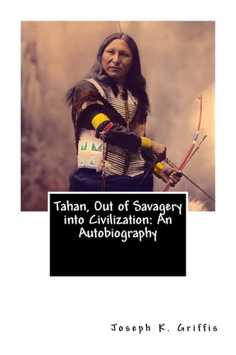 Tahan, Out of Savagery Into Civilization An Autobiography