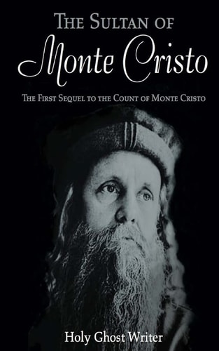 The Sultan of Monte Cristo First Sequel to the Count of Monte Cristo