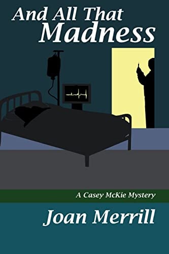 And All That Madness A Casey McKie Mystery