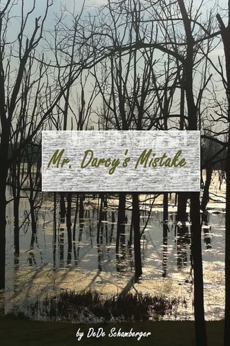 Mr. Darcy's Mistake A Variation on Pride and Prejudice
