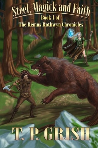 Steel, Magick and Faith Book 1 of The Remus Rothwyn Chronicles