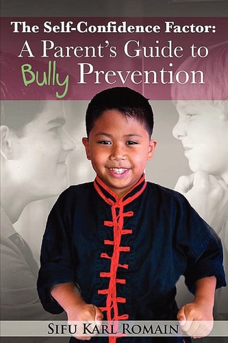 The Self-Confidence Factor A Parent's Guide to Bully Prevention