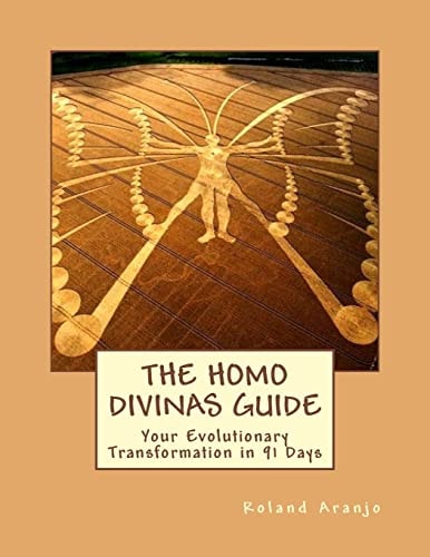 The Homo Divinas Guide Your Evolutionary Transformation in 91 Days