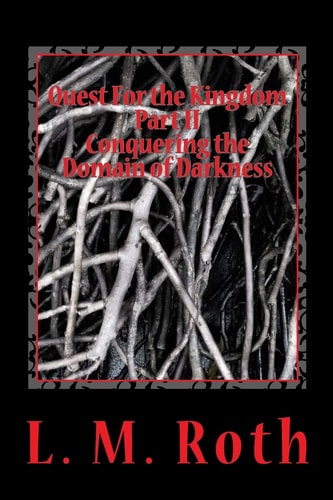 Quest for the Kingdom Part II Conquering the Domain of Darkness
