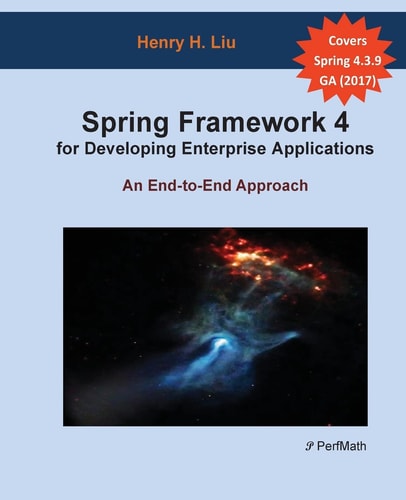 Spring 4 for Developing Enterprise Applications An End-to-End Approach