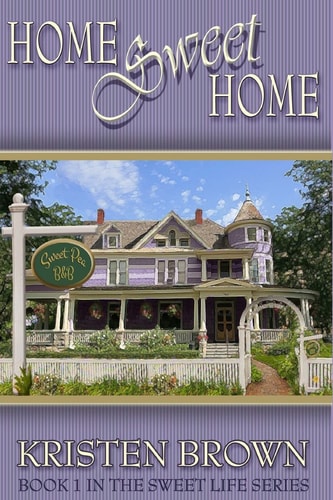 Home Sweet Home Book 1 in The Sweet Life Series