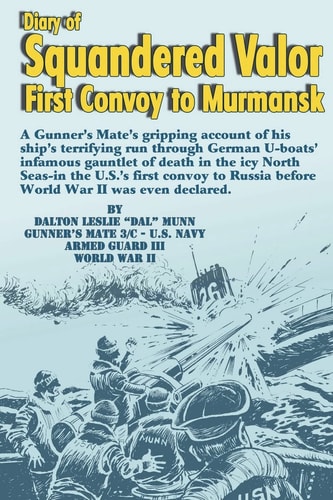Diary of Squandered Valor First Convoy to Murmansk