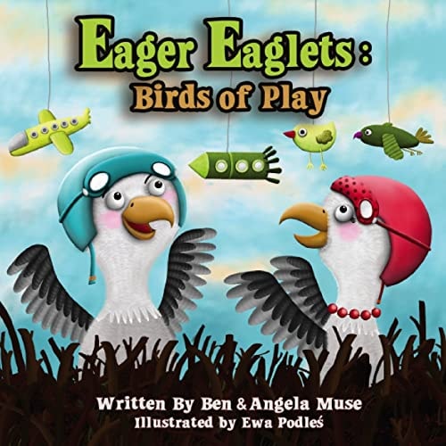 Eager Eaglets Birds of Play