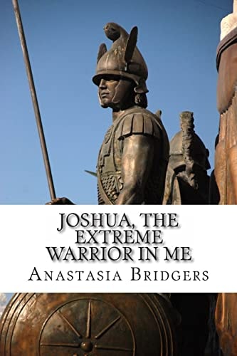 Joshua, The Extreme Warrior in Me
