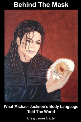 Behind the Mask What Michael Jackson's Body Language Told the World