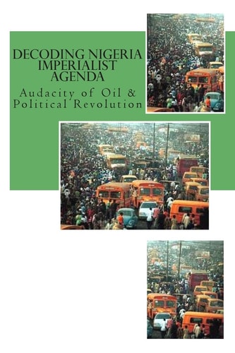 Decoding Nigeria Imperialist Agenda There Is Time to Run and There Is Time to Fight