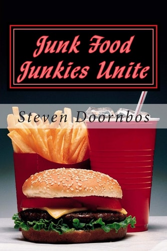 Junk Food Junkies Unite And Then, Get Out of My Kitchen!