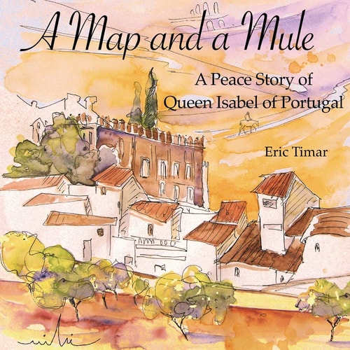 A Map and a Mule A Peace Story of Queen Isabel of Portugal