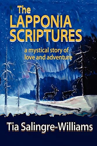 The Lapponia Scriptures A Mystical Story of Love and Adventure